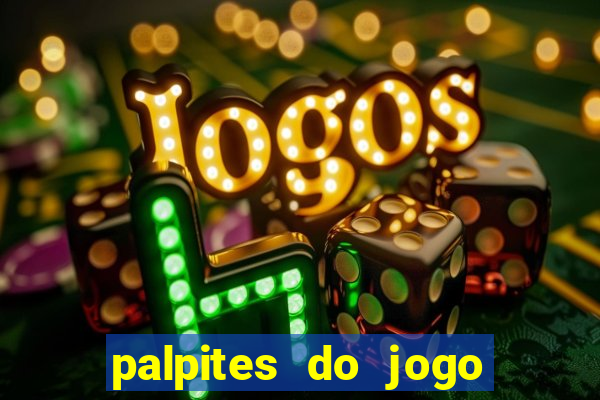 palpites do jogo aberto hoje